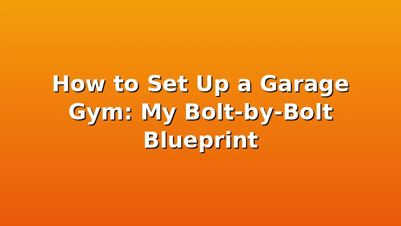 How to Set Up a Garage Gym: My Bolt-by-Bolt Blueprint - GainsLoft review with measurements and honest opinion