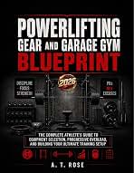 Powerlifting Gear and Garage Gym Blueprint: The Complete Athlete (B0H62B2RSP)